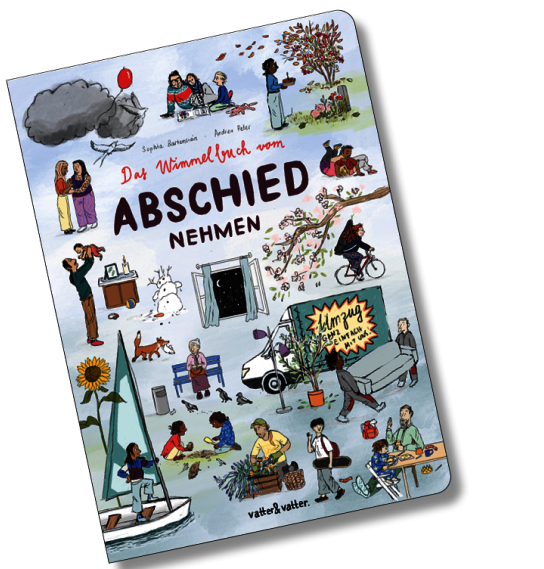 Das Wimmelbuch vom Abschiednehmen